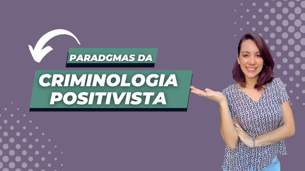 PARADIGMAS da criminologia POSITIVISTA: etiológico, defesa social, reação social | Por Daniele Maia