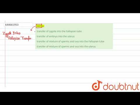 ZIFT ist | 12 | REPRODUKTIVE GESUNDHEIT | BIOLOGIE | VMC-MODULE ENGLISCH | Doubtnut