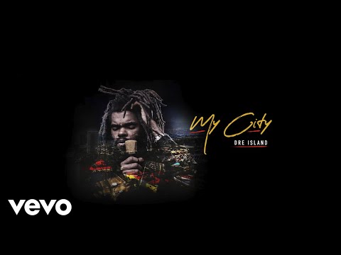 Dre Island - My City (Official Lyric Video)