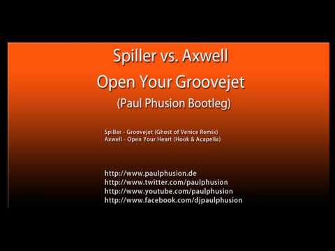 Spiller vs. Axwell - Open Your Groovejet (Paul Phusion Bootleg)