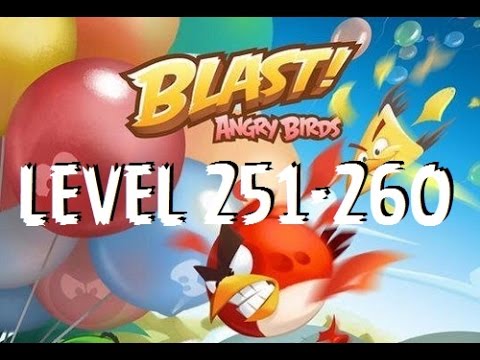 Angry Birds Blast - Level 251-260 - Gameplay/Walkthrough - iOS/Android