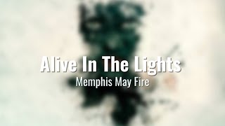 Memphis May Fire - Alive In The Lights Lyrics