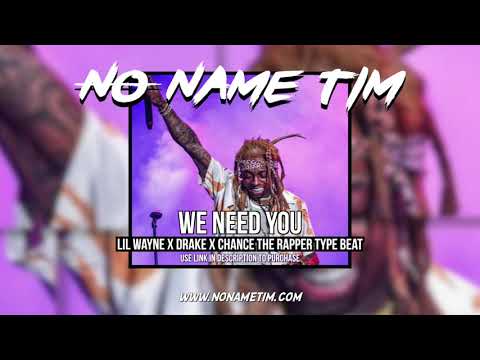 We Need You | Lil Wayne x Drake x Chance The Rapper Type Beat 2019 (Prod by No Name Tim)