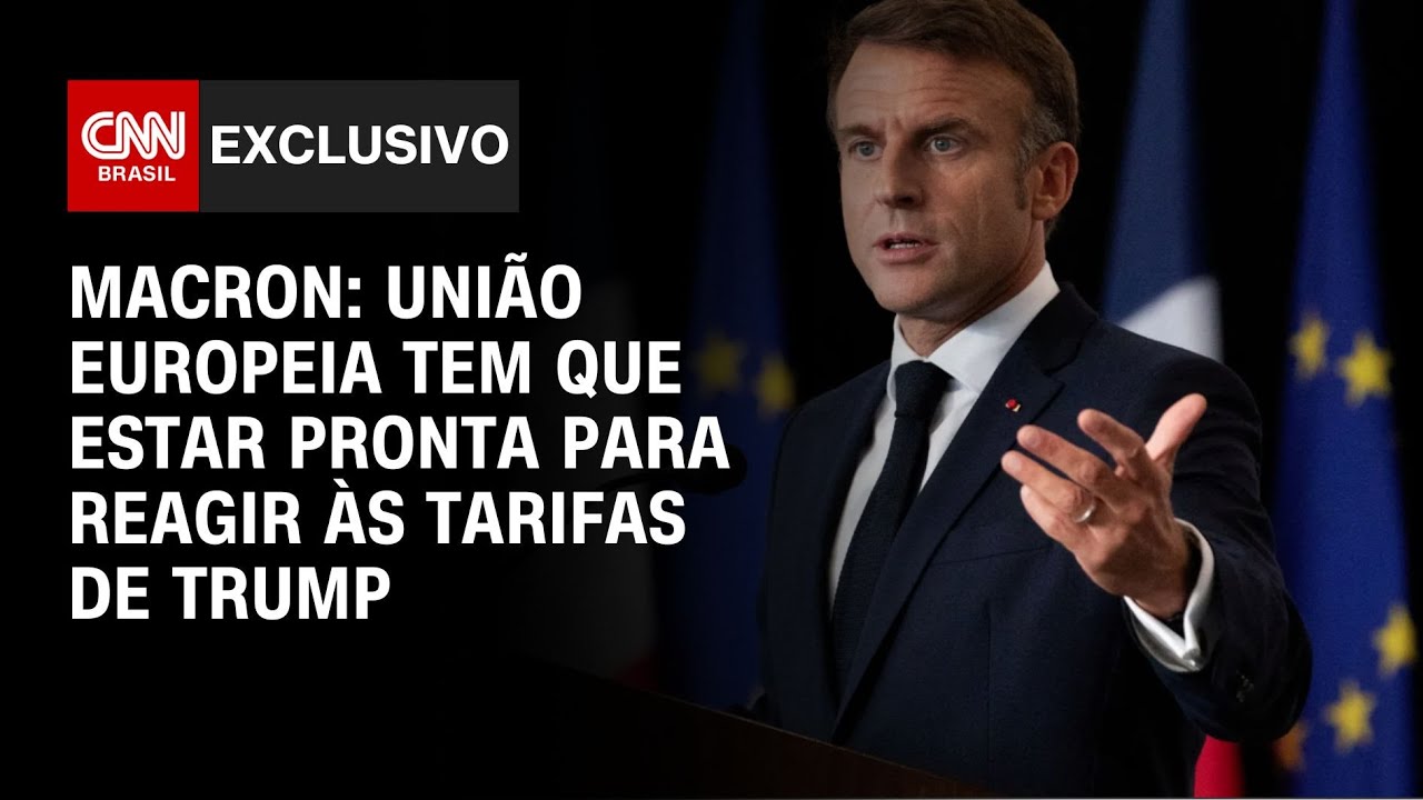 Macron: União Europeia tem que estar pronta para reagir às tarifas de Trump | LIVE CNN
