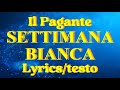 Il Pagante - SETTIMANA BIANCA (Lyrics/testo)