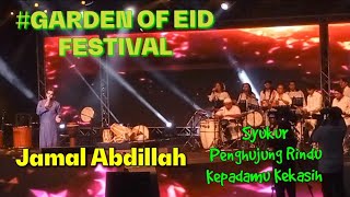 Download lagu 🔥GARDEN OF EID FESTIVAL TMN BOTANI Dato' JAMAL Abdillah |Syukur | Penghujung Rindu |Kepadamu Kekasih mp3