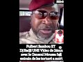 Incroyable une vidéo de 26mn ou le Général Moussa FALL exécuté Fulbert SAMBOU et Didier BADJI