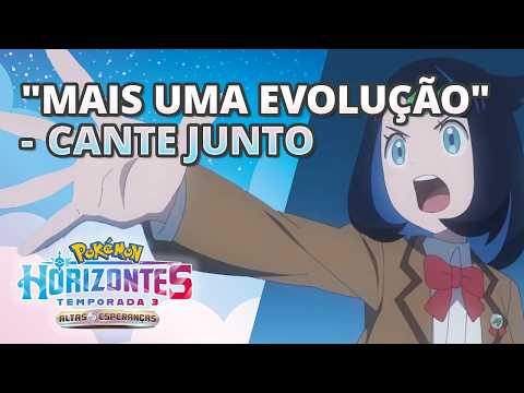 "Mais uma evolução" Tema de abertura ?| Pokémon Horizontes: Temporada 3—Altas Esperanças