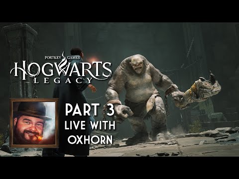 Oxhorn Plays Hogwarts Legacy - Part 3