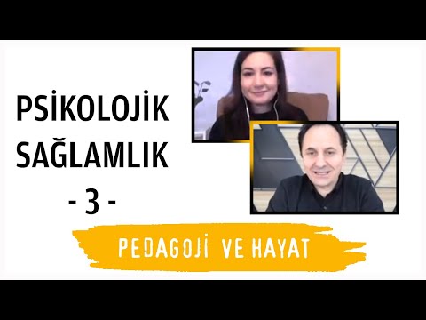 Pedagoji ve Hayat - Psikolojik Sağlamlık -3