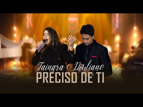 Tainara e Diuliano | PRECISO DE TI - Clipe Oficial