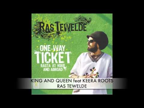 Ras Tewelde ft Keera Roots- King and Queen