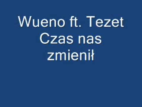 Wueno ft. Tezet - Czas nas zmienił