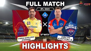 DC vs CSK MATCH 55 HIGHLIGHTS 2023 || DELHI vs CHENNAI FULL MATCH HIGHLIGHTS ||
