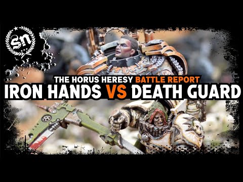 Iron Hands vs Death Guard - The Horus Heresy (Battle Report)