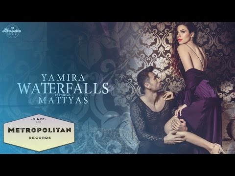 Yamira feat. Mattyas - Waterfalls (Official Video)