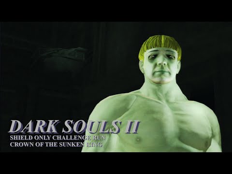 Bloc Tankerson - Dark Souls II Crown of the Sunken King DLC Shield Only Challenge Run (Highlights)