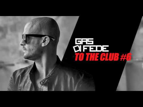 Gas Di Fede - To The Club #6 2k16