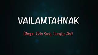 Vailamtahnak (Angun, Chin Sung, Sungku, Ani) Music Video