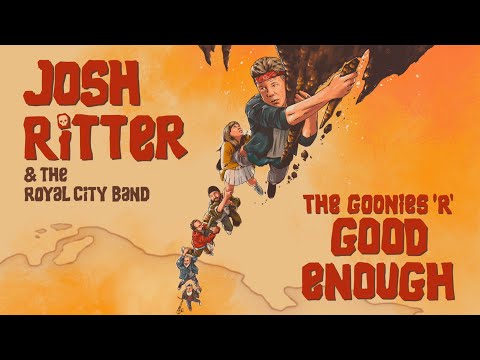 Josh Ritter & The Royal City Band - The Goonies 'R' Good Enough (Cyndi Lauper Cover)[Official Audio]