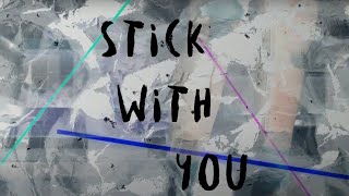 Stick With You