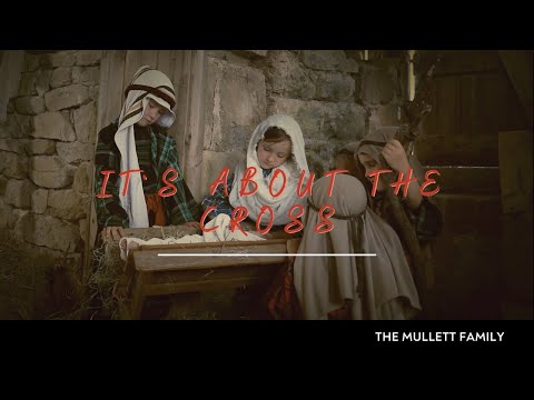 It's About The Cross // The Mullett Family