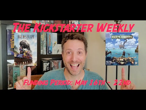 The Kickstarter Weekly, May 16th - 22nd