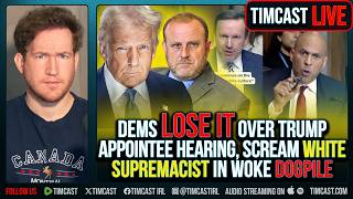 Dems LOSE IT Over Trump Appointee Hearing, Scream WHITE SUPREMACIST In Woke Dogpile