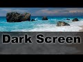 Calming Seas Remaster 11 Hours Of Soothing Ocean Waves Black Screen Relax24