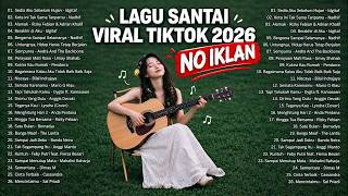 Download lagu Lagu Santai Viral Tiktok 2026 — Lagu Pop Indonesia Terbaru 2026 | Top Hits Indonesia 2026 mp3