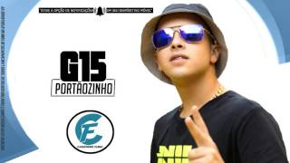 MC G15   Portãozinho DJ André Mendes Lançamento 2016