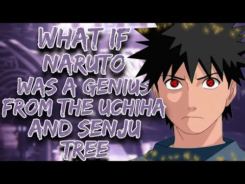 What If Naruto Was A GENIUS from The UCHIHA & SENJU TREE | Part 1