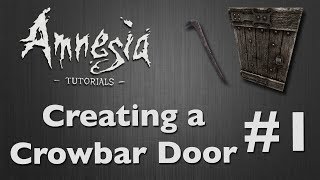 [Tutorial] Amnesia - Crowbar Door w/effects! [HD] (Part 1/3)