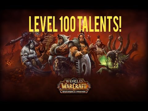 World of Warcraft: Warlords of Draenor level 100 talents released!