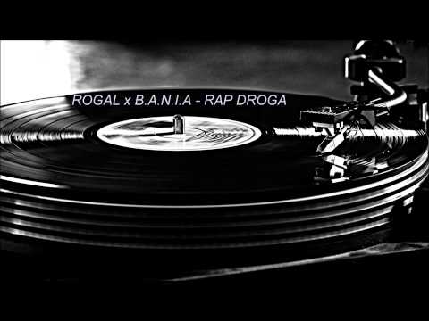 ROGAL x B.A.N.I.A - RAP DROGA