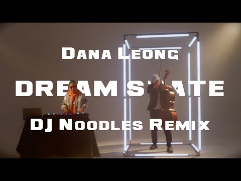 Dana Leong | Dream State (DJ Noodles Remix) | Official Music Video