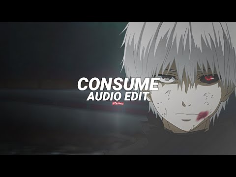 consume - chase atlantic [edit audio]