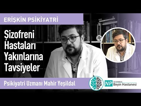Şizofreni Hastaları Yakınlarına Tavsiyeler