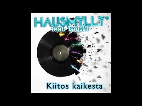 Hausmylly feat. Tauski - Kiitos Kaikesta (Official Audio Video)
