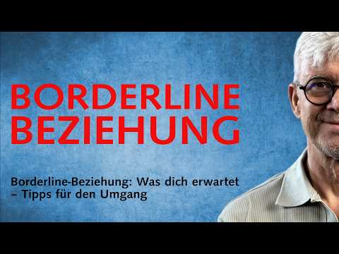 Borderline-Beziehung: Was dich erwartet und wie du damit umgehst