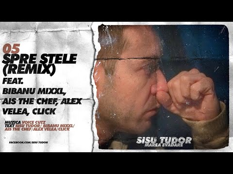 Sisu Tudor - Spre Stele (remix) (feat. Bibanu MixXL, Ais The Chef, Alex Velea si Click)
