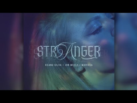 Stranger - Jhn McFly , Marissa (Movie Edit)