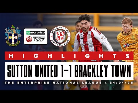Highlights: Sutton United 1-1 Brackley Town - Enterprise National League - Sat 31st January 2026