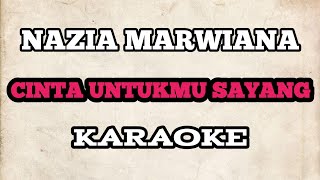 Download lagu (KARAOKE) Nazia Marwiana - Cinta Untukmu Sayang | HQ Audio mp3 Download lagu (KARAOKE) Nazia Marwiana - Cinta Untukmu Sayang | HQ Audio mp3