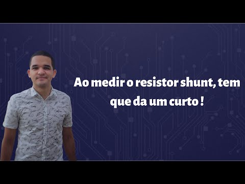 Vídeo: Ao medir resistor shunt tem que dar curto: 0,2Ω/10A