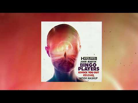 Bingo Players, Hardwell feat. John Martin - Knock You Out Reload (Hardwell Mashup) [NOISH Remake]