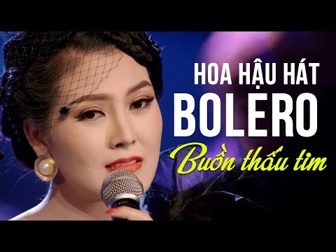 Hoa Hậu KIM THOA Hát Bolero Hay Nhất 2018 | LK Nhạc Vàng Bolero BUỒN THẤU TIM