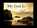 My God Is Real Sis Bethany May 12032023