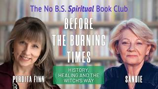 Before the Burning Times – History, Healing and The Witch’s Way with Perdita Finn