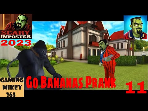 Scary Imposter 3D-Go Bananas Prank - Gameplay Walkthrough Part 11